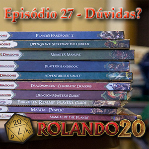 Episodio 27 - Dúvidas de D&D 4a edição